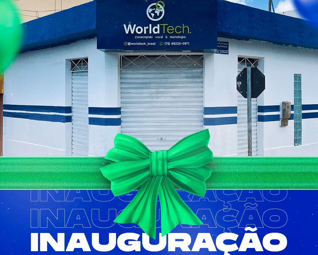Inauguração da WorldTech chega a Monte Santo, Bahia, com um leque completo de tecnologia!
